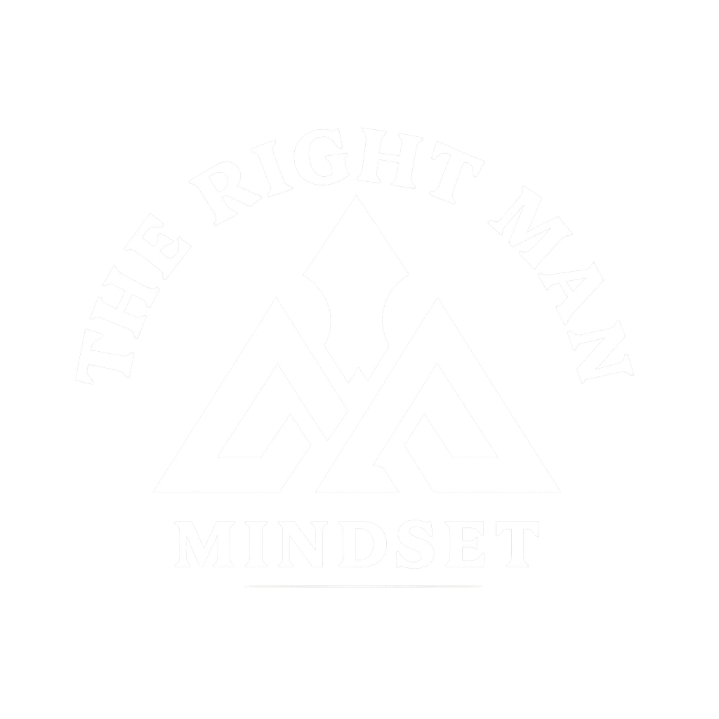 The Right Man Mindset